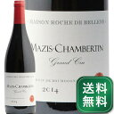 }W Vx^ O N 2014 bV h x[k Mazis Chambertin Grand Cru Roche de Bellene ԃC tX uS[j W Vx^s1.4~ȏőOn悠t