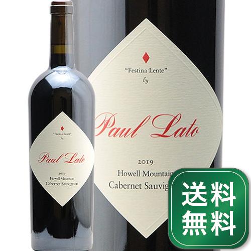 ポール ラトー カベルネ ソーヴィニヨン ハウエル マウンテン フェスティナ レンテ 2019 Paul Lato Cabernet Sauvignon Howell Mountain Festina Lente 赤ワイン アメリカ カリフォルニア《1.4万円以上で送料無料※例外地域あり》