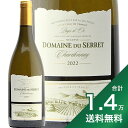 s1.4~ȏőt h[k f Z Vhl 2022 Domaine du Serret Chardonnay C tX OhbN [V