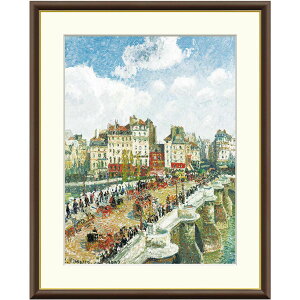 ピサロ 「ポン・ヌフ」 F4号/F6号 高精彩工芸画+手彩入り 額付き 複製画 作品 絵画 美術品 アート 風景画 印象派 フランス Le Pont Neuf ブダペスト国立西洋美術館(ハンガリー)所蔵