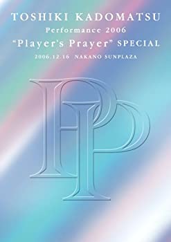 【中古】TOSHIKI KADOMATSU Performance 2006 Player’s Prayer SPECIAL 2006　12　16 NAKANO