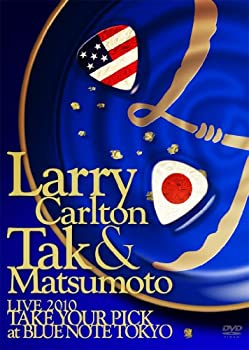 【中古】Larry Carlton Tak Matsumoto LIVE 2010 TAKE YOUR PICKat BLUE NOTE TOKYO DVD