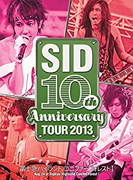 【中古】SID 10th Anniversary TOUR 2013 ~富士急ハイランド コニファーフォレストI~ [DVD]