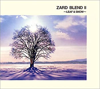 【中古】(非常に良い)ZARD BLEND II 〜LEAF & SNOW〜