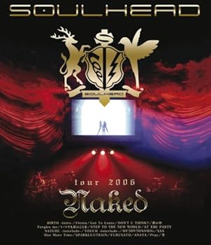 【中古】SOULHEAD tour 2006 Naked [Blu-ray]