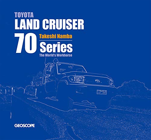 トヨタ ランドクルーザー 70系 -世界のワークホース- TOYOTA LAND CRUISER 70 SERIES -The World's Workhorse-