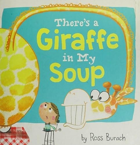 【中古】(非常に良い)There's a Giraffe in My Soup: A Playful Picture Book About Restaurant Surprises for Kids (Ages 4-8)