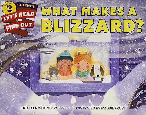 (非常に良い)What Makes a Blizzard?: An Illustrated Science Book About Winter Storms for Kids (Ages 4-8) (Let's-Read-and-Find-Out Science 2)