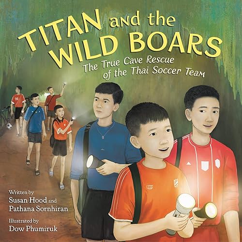 【中古】Titan and the Wild Boars: The True Cave Rescue of the Thai Soccer Team ? A Breathtaking Nonfiction Picture Book About Boys Trapped in