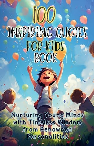 【中古】(非常に良い)100 Inspiring Quotes for Kids Book: Nurturing Young Minds...