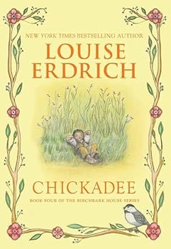 Chickadee (Birchbark House, 4)