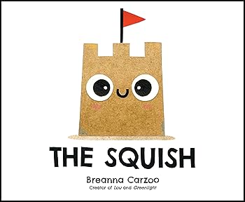 (非常に良い)The Squish: An Uplifting Story of a Sand Castle Learning Resilience for Kids (Ages 4-8)
