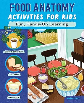 (非常に良い)Food Anatomy Activities for Kids: Fun, Hands-On Learning