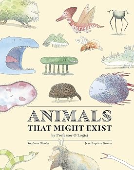 【中古】Animals That Might Exist by Professor O'Logist