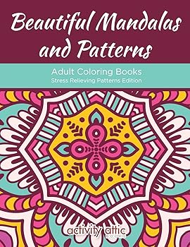 (非常に良い)Beautiful Mandalas and Patterns Adult Coloring Books Stress Relieving Patterns Edition