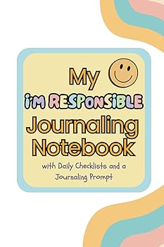 My I'm Responsible Journaling Notebook with Daily Checklists and a Journaling Prompt: A daily list for children to check off and learn