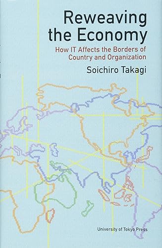 (非常に良い)Reweaving the Economy: How IT affects the borders of country and organization