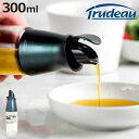 オイル&ビネガーボトル 300ml ガラス製 Trudeau トゥルードゥー オイルボトル 油さし ( 調味料ボトル 調味料入れ 油入れ 油差し 容器 詰め替え...