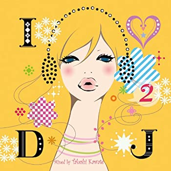 I Love DJ 2 Jazzy Cover Mix - Mixed by Takashi Kawate