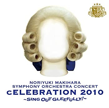LIVE ALBUM SYMPHONY ORCHESTRAcELEBRATION 2010~Sing Out Gleefully!~