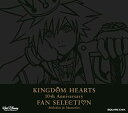 【中古】KINGDOM HEARTS 10th Anniversary FAN SELECTION-Melodies&Memories-