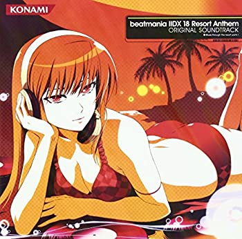 【中古】beatmania IIDX 18 Resort Anthem ORIGINAL SOUNDTRACK