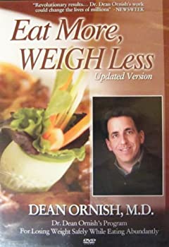 Dr Dean Ornish: Eat More Weigh Less 