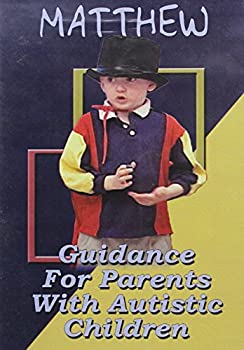 Matthew Guidance for Parents With Autistic Childre 