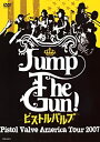 【中古】Jump The Gun! ~ピストルバルブ・アメリカツアー2007~ [DVD]