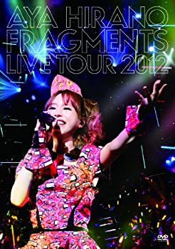 【中古】AYA HIRANO FRAGMENTS LIVE TOUR 2012 [DVD]