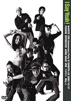 【中古】I Say Yeah! NeOSITE 10th Anniversary Party @ SHIBUYA-AX 2006/10/27 [DVD]