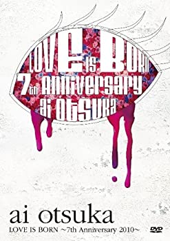 電視動畫 - 【中古】大塚 愛【LOVE IS BORN】7th Anniversary 2010 [DVD]