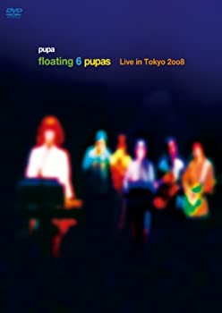 【中古】floating 6 pupas ?Live in Tokyo 2008? [DVD]