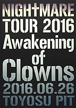 【中古】NIGHTMARE TOUR 2016 Awakening of Clowns 2016.06.26 TOYOSU PIT(通常盤) [DVD]