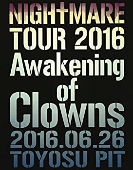 【中古】NIGHTMARE TOUR 2016 Awakening of Clowns 2016.06.26 TOYOSU PIT(初回生産限定盤) [Blu-
