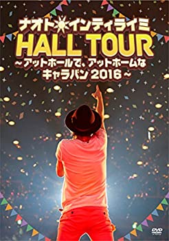 【中古】ナオト・インティライミ HALL TOUR ~アットホールで、アットホームなキャラバン2016~(通常盤)[DVD]