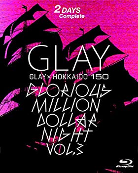 【中古】GLAY × HOKKAIDO 150 GLORIOUS MILLION DOLLAR NIGHT vol.3(DAY1&2)(特典なし) [Blu-ray]