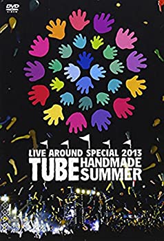 【中古】TUBE LIVE AROUND SPECIAL 2013 HANDMADE SUMMER [DVD]