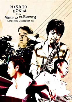 MASATO HONDA with Voice Of Elements LIVE 2006 at Shibuya-AX 