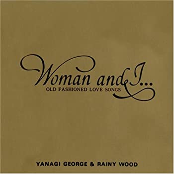 【中古】Woman and I...OLD FASHIONED LOVE SONGS(紙ジャケット仕様)