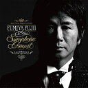 【中古】FUMIYA FUJII SYMPHONIC CONCERT(初回生産限定盤)(DVD付)