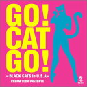 【中古】GO CAT GO -BLACK CATS in U.S.A- CREAM SODA PRESENTS (DVD付)