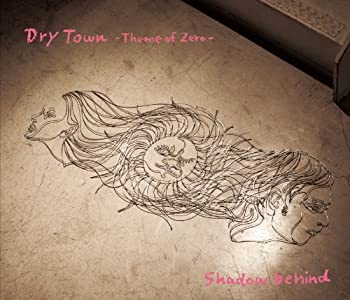 【中古】Dry town~Theme of Zero~/Shadow behind
