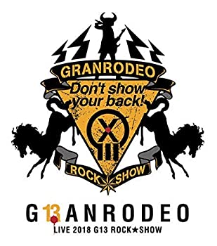 【中古】GRANRODEO LIVE 2018 G13 ROCK☆SHOW Dont show your back Blu-ray