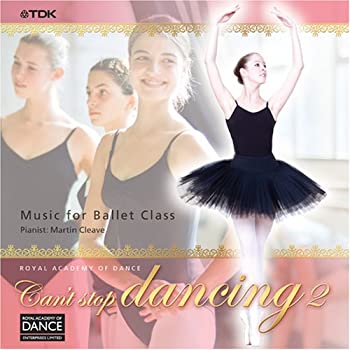 【中古】ロイヤル・アカデミー・オブ・ダンス バレエ・レッスン曲集「Can’t stop dancing」Vol.2