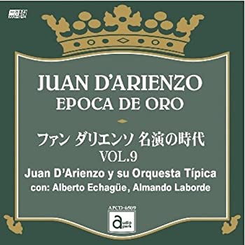 【中古】ファン・ダリエンソ 名演の時代 VOL.9 [APCD-6509] JUAN DARIENZO EPOCA DE ORO / Juan DArienzo y su Orquesta Tipica con: Alberto Echague