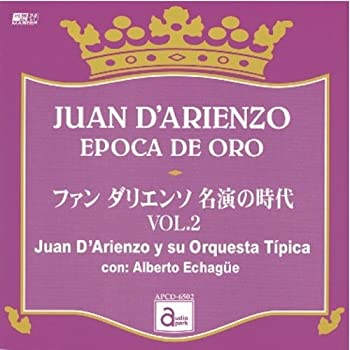 【中古】ファン・ダリエンソ 名演の時代 VOL.2 [APCD-6502] JUAN DARIENZO EPOCA DE ORO / Juan DArienzo y su Orquesta Tipica con: Alberto Echague