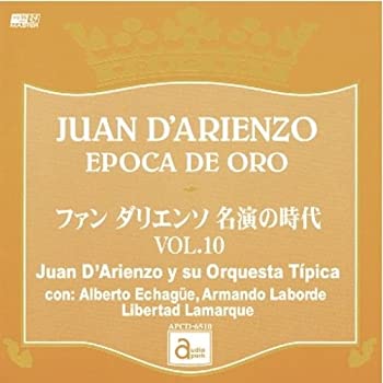 【中古】ファン・ダリエンソ 名演の時代 VOL.10 [APCD-6510] JUAN D'ARIENZO EPOCA DE ORO / Juan D'Arienzo y su Orquesta Tipica con: Alberto Echague