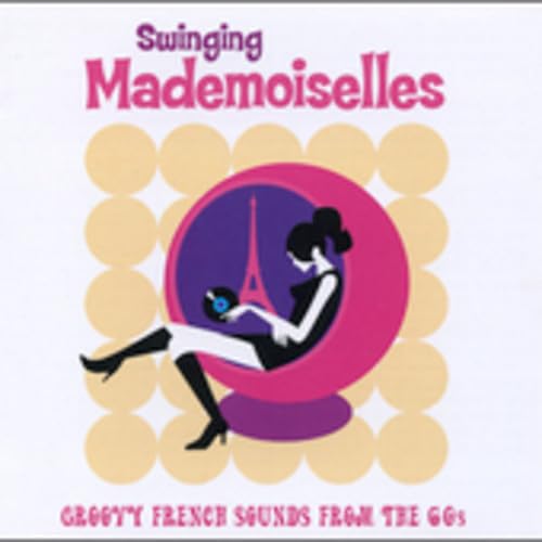 【中古】Swinging Mademoiselles: Groovy French Sounds