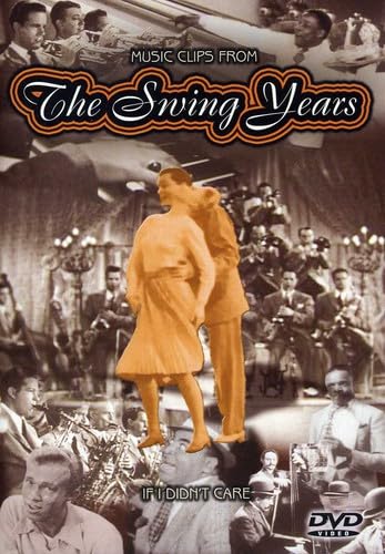 The Swing Years: If I Didnt Care 